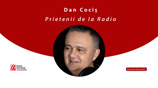 Dan Cociș, la #prieteniidelaradio