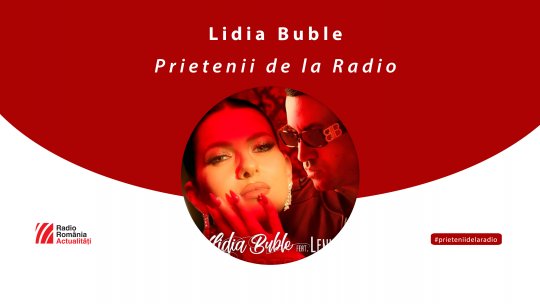 Lidia Buble la #prieteniidelaradio