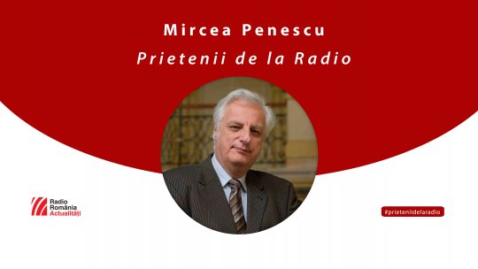 Profesor doctor Mircea Penescu, la #prieteniidelaradio