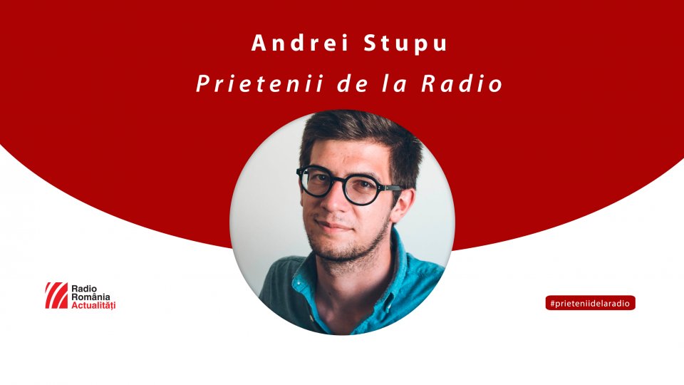 Andrei Stupu, antreprenor și consultant în domeniile educației și afacerilor, invitat la #prieteniidelaradio
