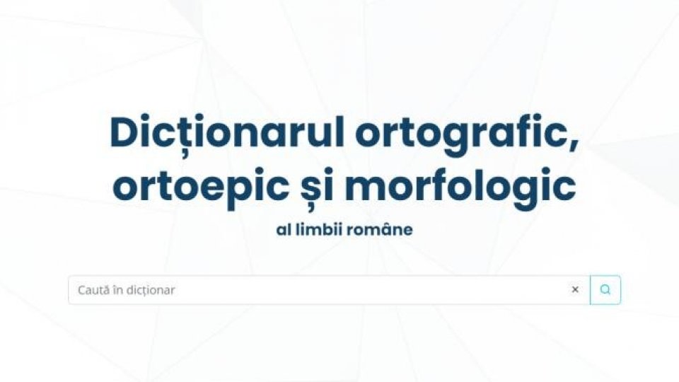 Dicționarul Ortografic, Ortoepic și Morfologic al Limbii Române poate fi accesat online, în mod gratuit