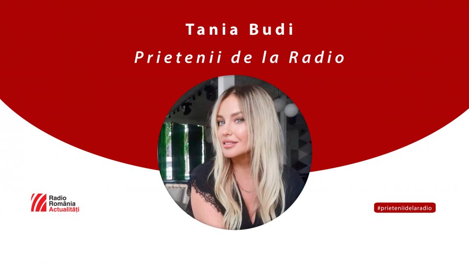 Tania Budi între #prieteniidelaradio