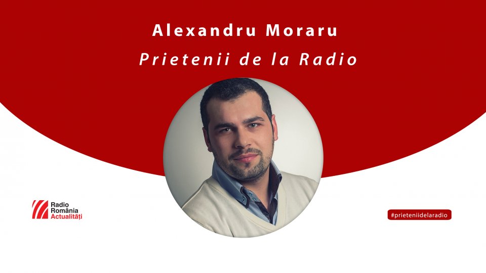 Alexandru Moraru, între #prieteniidelaradio