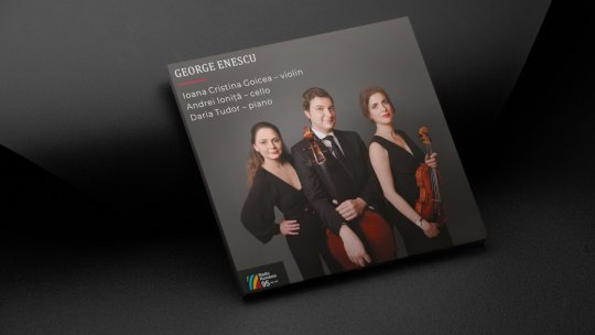 Discul anului 2023 la Gala Premiilor MUSICRIT:  albumul „GEORGE ENESCU. Ioana Cristina Goicea – violin, Andrei Ioniță – cello, Daria Tudor – piano” produs de Editura Casa Radio