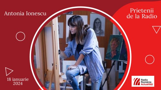 Antonia Ionescu, între #prieteniidelaradio