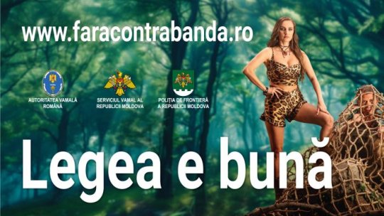 "Legea e bună!". Campanie anticontrabandă în România și Republica Moldova