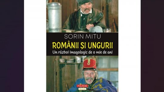 Românii și ungurii: O incursiune în imaginarul unei conviețuiri seculare