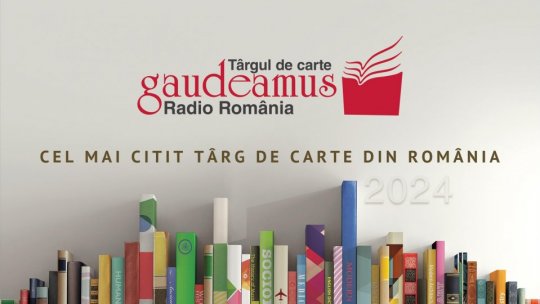 Târgul de Carte Gaudeamus Radio România vă dă întâlnire în Bucureşti