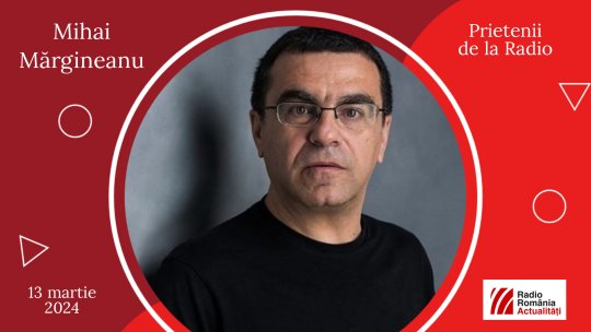 Mihai Mărgineanu, la #prieteniidelaradio