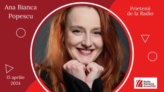 Actrița Anca Bianca Popescu, între #prieteniidelaradio