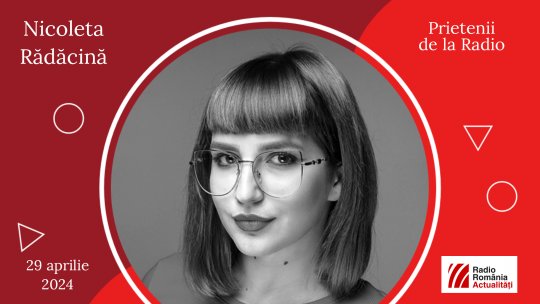 Jurnalista Nicoleta Rădăcină, între #prieteniidelaradio