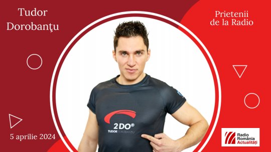 Tudor Dorobanțu, la Prietenii de la radio