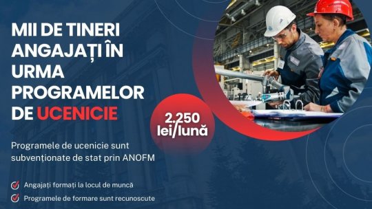 Peste 16.000 de persoane au fost angajate ca urmare a programelor de ucenicie