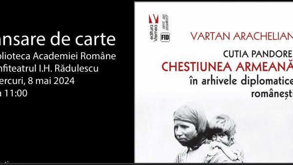 Lansare de carte: Chestiunea armeană în arhivele diplomatice românești