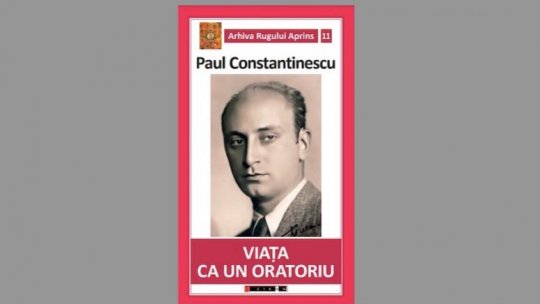 Viața ca un oratoriu - Paul Constantinescu