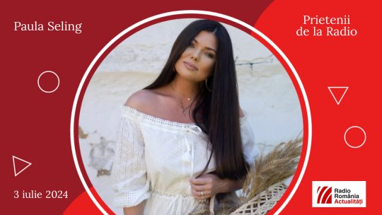 Paula Seling, între #prieteniidelaradio