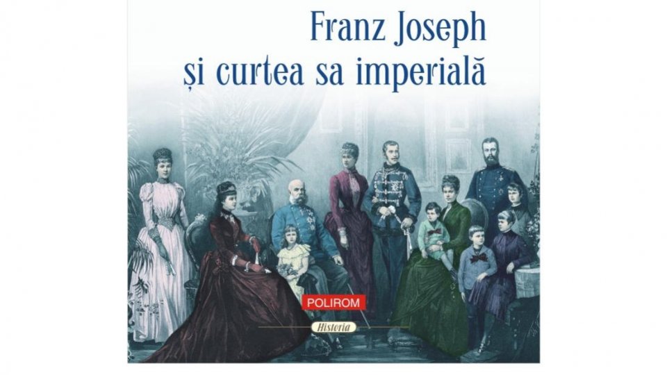 Împăratul Franz Joseph și curtea sa imperială