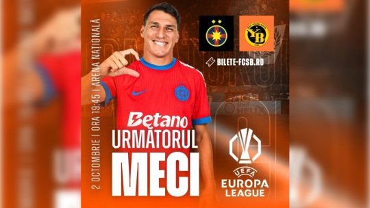 Europa League: FCSB - Young Boys Berna, ora 19:45, în direct la RRA
