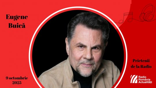 Eugene Buică, între #prieteniidelaradio