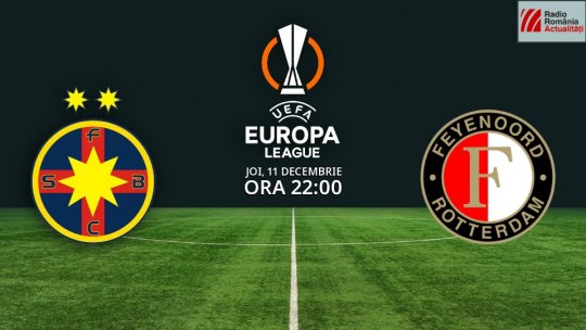 Europa League: FCSB - Feyenoord, de 3 puncte speranță