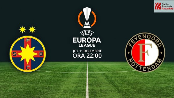 Europa League: FCSB - Feyenoord, de 3 puncte speranță