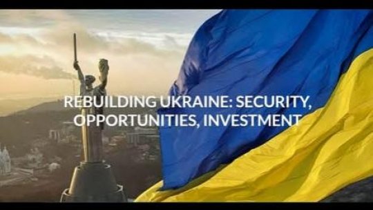 Președintele Senatului: Reconstrucţia Ucrainei, o oportunitate uriaşă pentru România