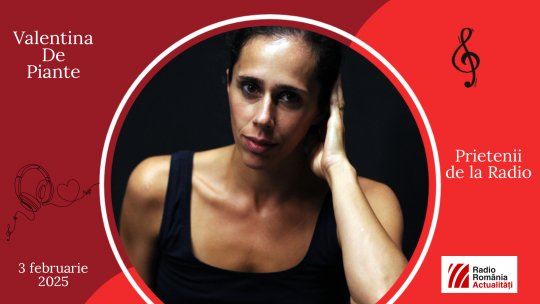 Valentina De Piante, între #prieteniidelaradio