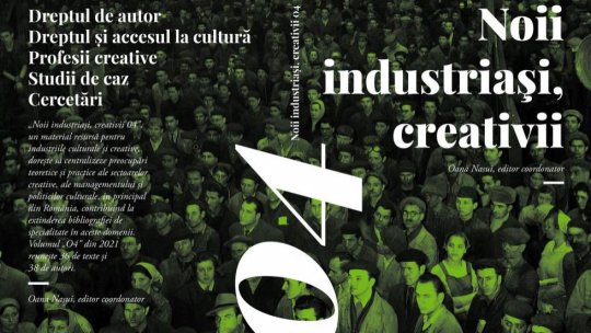 „Noii industriași, creativii 04”: Despre industriile culturale și creative din România