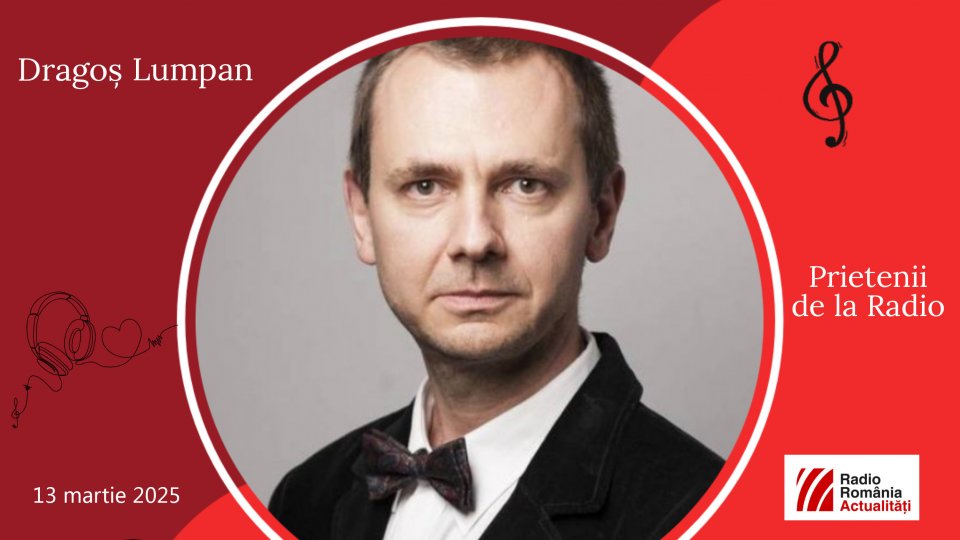 Dragoș Lumpan, între Prietenii de la Radio