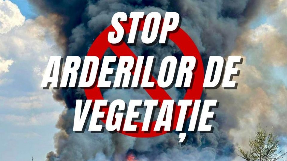 Cei care aprind vegetația uscată riscă chiar pedeapsa cu închisoarea