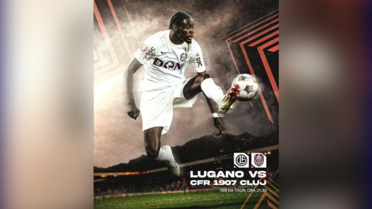 Europa League: Lugano - CFR Cluj, ora 21:30, în direct la Radio România Actualități
