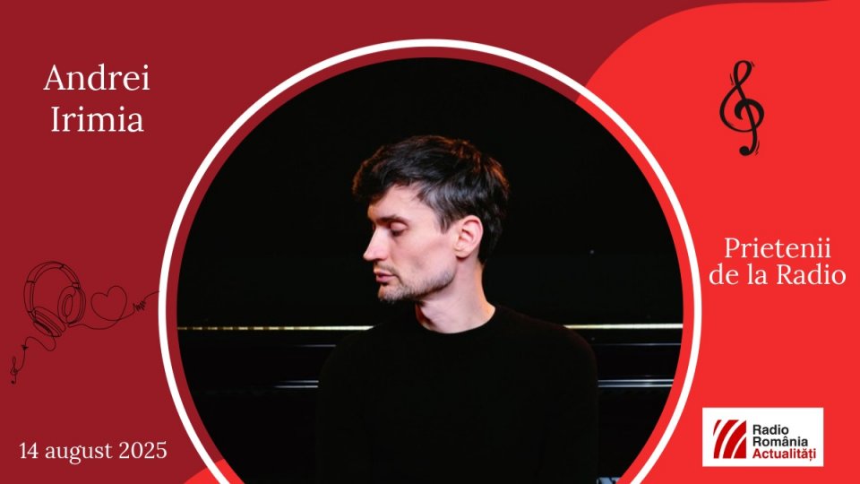 Pianistul Andrei Irimia, între #prieteniidelaradio
