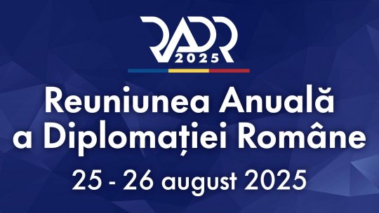VIDEO: Reuniunea Anuală a Diplomaţiei Române 2025