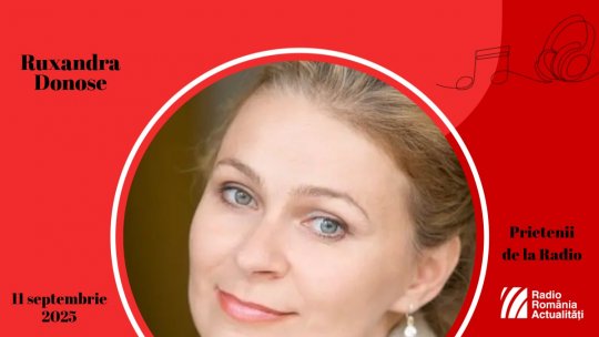 Ruxandra Donose, între #prieteniidelaradio