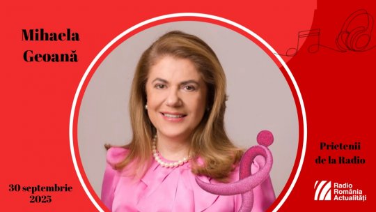 Mihaela Geoană, între #prieteniidelaradio