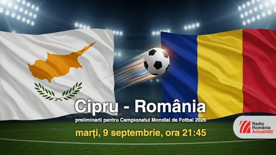 Preliminarii CM 2026. Tricolorii au un palmares impresionant cu Cipru