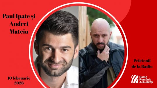 Paul Ipate și Andrei Mateiu, între #prieteniidelaradio