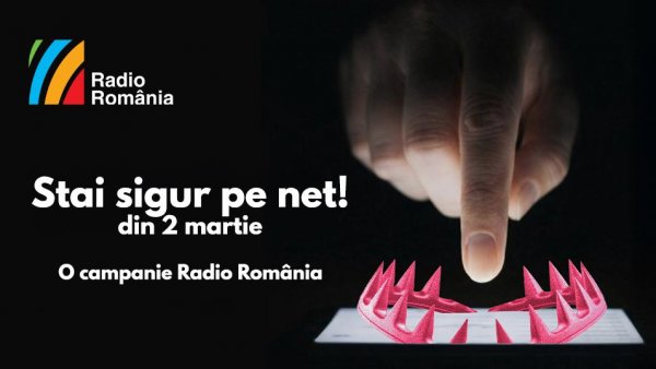 Riscurile reale ale internetului, analizate într-o nouă campanie Radio România