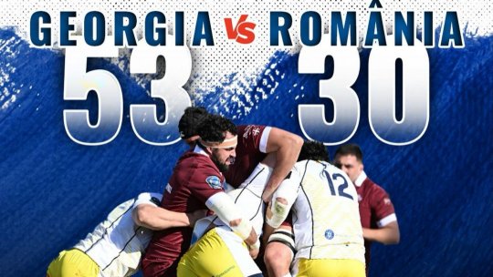 Rugby: Georgia a învins România cu 53-30 în semifinalele Campionatului European