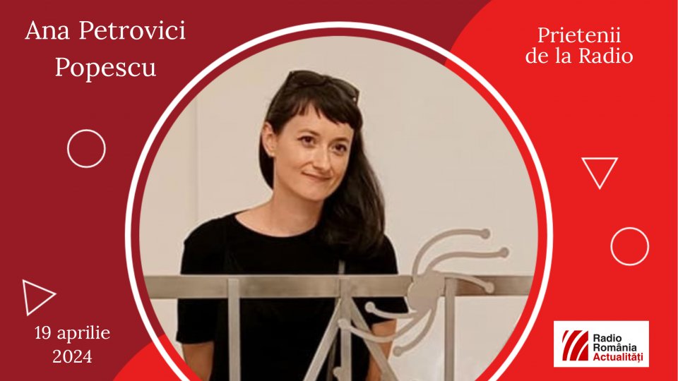 Ana Petrovici Popescu, invitată la Prietenii de la radio