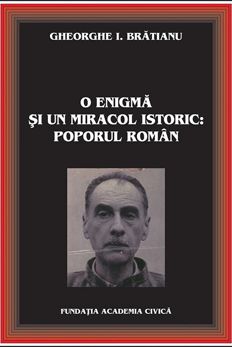 "O enigmă şi un miracol istoric: poporul român"